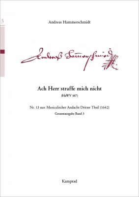 Andreas Hammerschmidt: Ach Herr, straffe mich nicht (für T, zwei Violinen und Generalbass; HaWV 167). Praktische Ausgabe