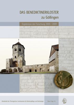 Das Benediktinerkloster zu Göllingen. Ergebnisse der Forschung 2005–2009
