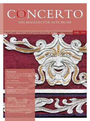 Concerto – Das Magazin für Alte Musik Nr. 304 (2. Quartal 2023)