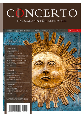 Concerto – Das Magazin für Alte Musik, Nr. 273 (Mai/Juni 2017)