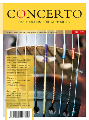Concerto – Das Magazin für Alte Musik, Nr. 272 (März/April 2017)