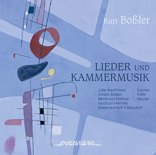 Kurt Boßler: Lieder und Kammermusik