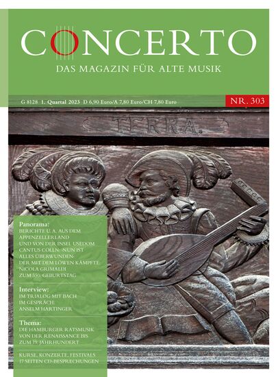Concerto – Das Magazin für Alte Musik Nr. 303 (1. Quartal 2023)