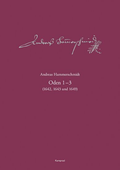 Andreas Hammerschmidt – Werkausgabe Band 4:  Oden 1–3 (1642 –1643, 1649)