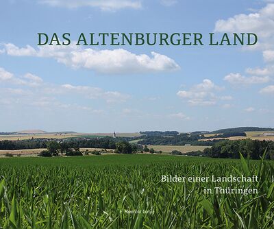 Das Altenburger Land. Bilder einer Landschaft in Thüringen