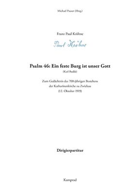 Franz Paul Kröhne: Psalm 46: Ein feste Burg ist unser Gott. Zum Gedächtnis des 700-jährigen Bestehens der Katharinenkirche zu Zwickau. Partitur