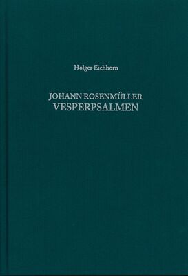 Holger Eichhorn: Johann Rosenmüller – Vesperpsalmen