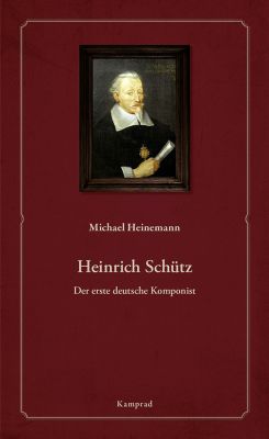 Michael Heinemann: Heinrich Schütz