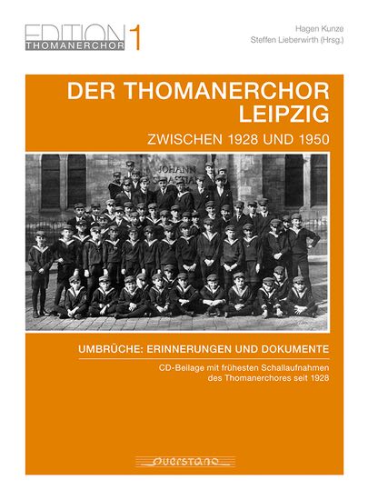Hagen Kunze, Steffen Lieberwirth (Hrsg.): Der Thomanerchor Leipzig zwischen 1928 und 1950. Umbrüche: Erinnerungen und Dokumente