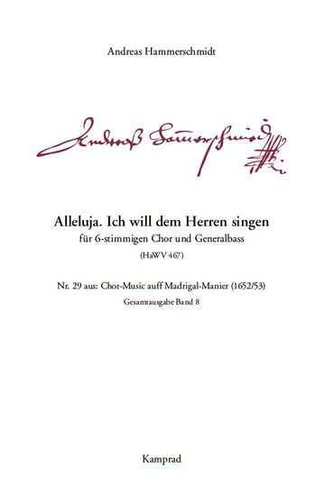Andreas Hammerschmidt: Alleluja. Ich will dem Herren singen (für 5-stimmigen Chor und Generalbass; HaWV 467). Praktische Ausgabe