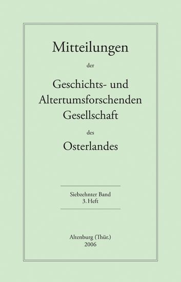 Mitteilungen der Geschichts- und Altertumsforschenden Gesellschaft des Osterlandes. Siebzehnter Band, 3. Heft