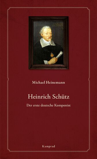 Michael Heinemann: Heinrich Schütz