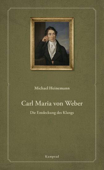 Michael Heinemann: Carl Maria von Weber